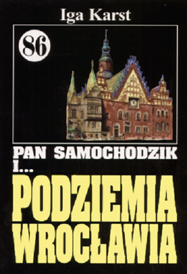 powieści przygodowej „Pan Samochodzik i podziemia Wrocławia” autorstwa Igi Schmidt Karst.